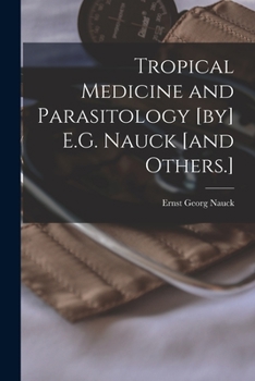 Paperback Tropical Medicine and Parasitology [by] E.G. Nauck [and Others.] Book