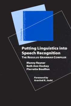 Hardcover Putting Linguistics Into Speech Recognition: The Regulus Grammar Compiler Book