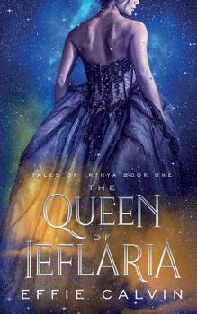 The Queen of Ieflaria - Book #1 of the Tales of Inthya