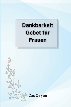 Dankbarkeit Gebet f�r Frauen