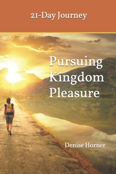 Paperback Pursuing Kingdom Pleasure: 21-Day Journey Book