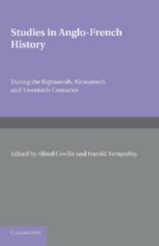 Paperback Studies in Anglo-French History: During the Eighteenth, Nineteenth and Twentieth Centuries Book
