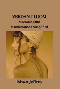 Paperback Verdant Loom: Macramé Stud Manifestations Simplified Book