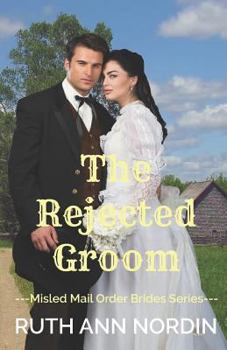 The Rejected Groom - Book #2 of the Misled Mail Order Brides