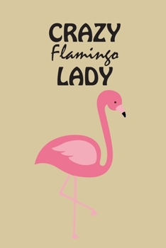 Paperback Crazy Flamingo Lady: Perfect For Work Or Home Book