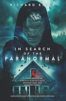 Paperback In Search of the Paranormal: 25 Years Hunting Ghosts Across Great Britain and the United States Book