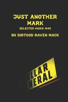 Paperback Just Another Mark: Selected Haiku 1445 Book