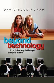 Paperback Beyond Technology: Children's Learning in the Age of Digital Culture Book