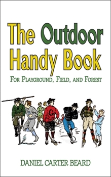Paperback The Outdoor Handy Book: For Playground, Field, and Forest Book