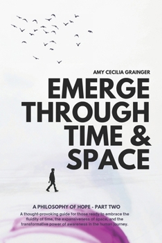 Paperback Emerge Through Space & Time: A Philosophy of Hope: Part 2 Book