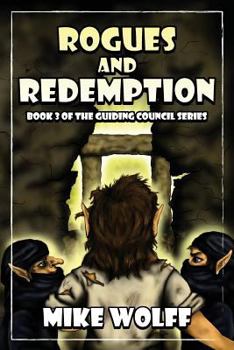Paperback Rogues and Redemption: Book 3 of the Guiding Council Series Book