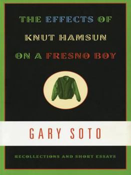 Paperback The Effects of Knut Hamsun on a Fresno Boy: Recollections and Short Essays Book