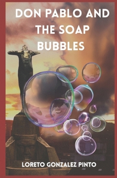 Don Pablo and the soap bubbles
