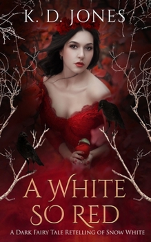 Paperback A White So Red: A Dark Fairy Tale Retelling of Snow White Book