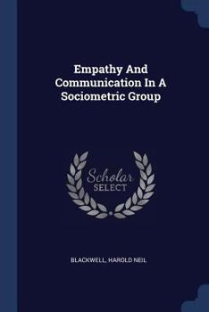 Paperback Empathy And Communication In A Sociometric Group Book