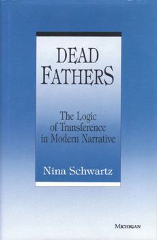 Hardcover Dead Fathers: The Logic of Transference in Modern Narrative Book