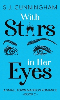 With Stars In Her Eyes (A Small Town Madison Romance)