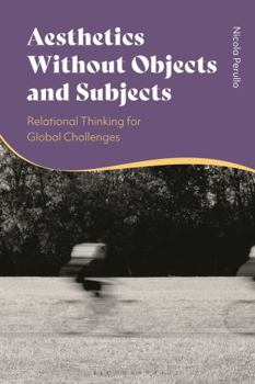 Paperback Aesthetics Without Objects and Subjects: Relational Thinking for Global Challenges Book