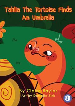 Paperback Tahlia The Tortoise Finds An Umbrella Book