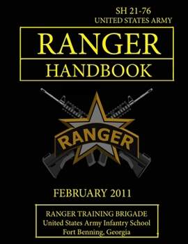 Paperback Ranger Handbook: U.S. Army Ranger Handbook SH 21-76 (Revised FEBRUARY 2011) Book