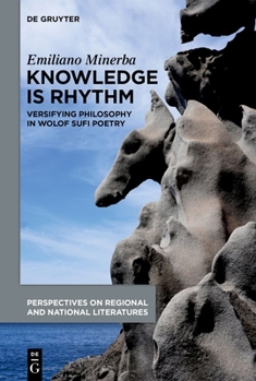 Knowledge Is Rhythm: Versifying Philosophy in Wolof Sufi Poetry (Perspectives on Regional and National Literatures)