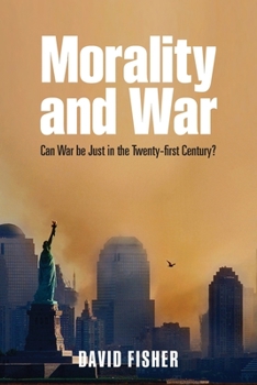 Paperback Morality and War: Can War Be Just in the Twenty-First Century? Book