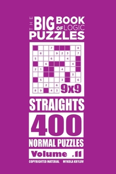 Paperback The Big Book of Logic Puzzles - Straights 400 Normal (Volume 11) Book