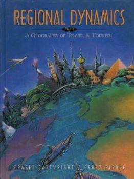 Hardcover Regional Dynamics: A Geography of Travel and Tourism Book