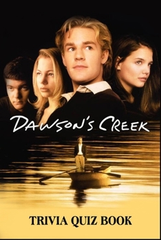 Paperback Dawson's Creek: Trivia Quiz Book