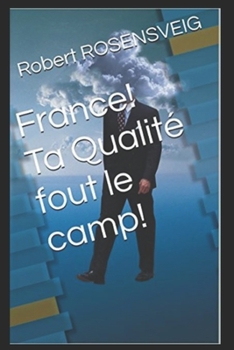 Paperback France! Ta Qualité fout le camp! [French] Book