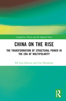 Hardcover China on the Rise: The Transformation of Structural Power in the Era of Multipolarity Book