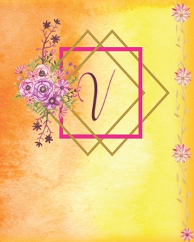 V: Cute Water Color Initial Monogram Letter V Floral Year 2020 (Jan-Dec) Dated Weekly Monthly Agenda Schedule Organizer Logbook and Journal for ... for Girls/Women Education Junior High Teacher