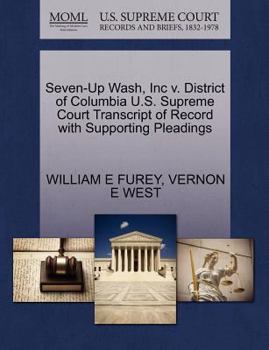 Paperback Seven-Up Wash, Inc V. District of Columbia U.S. Supreme Court Transcript of Record with Supporting Pleadings Book