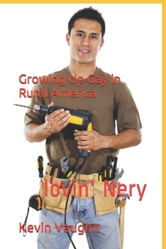 Paperback Growing Up Gay in Rural America: lovin' Nery Book