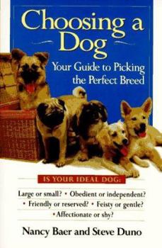 Mass Market Paperback Choosing a Dog: Your Guide to Picking the Perfect Breed Nanc: A Guide to Picking the Perfect Breed Book