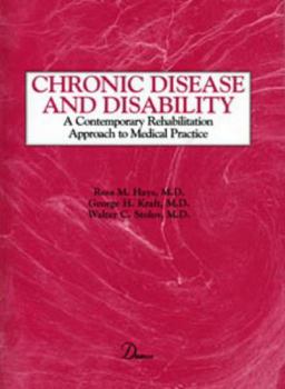 Paperback Chronic Disease and Disability: A Contemporary Rehabilitation Approach to the Practice of Medicine Book