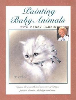 Paperback Painting Baby Animals with Peggy Harris Book