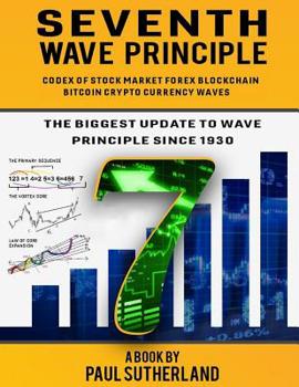 Paperback Seventh Wave Principle: Stock Market Forex Blockchain Bitcoin Cryptocurrency Waves Cycle Codex Book