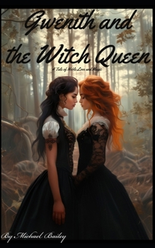 Paperback Gwenith and the Witch Queen: A Tale of Noble Love and Magic Book