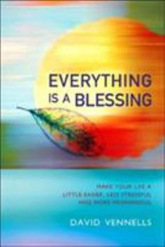 Paperback Everything Is a Blessing: Timeless Wisdom for a Happy Life Book