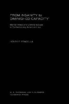 Hardcover From Insanity to Diminished Capacity: Mental Illness and Criminal Excuse in Contemporary American Law Book