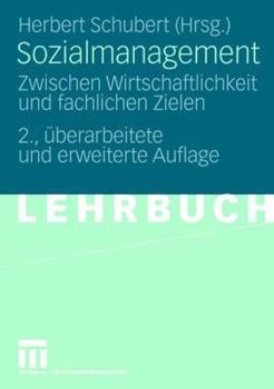 Paperback Sozialmanagement: Zwischen Wirtschaftlichkeit Und Fachlichen Zielen [German] Book