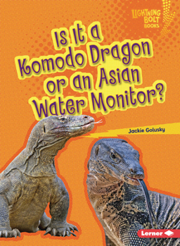 Is It a Komodo Dragon or an Asian Water Monitor? (Lightning Bolt Books (R) -- Which Is It?)
