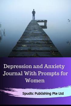 Paperback Depression and Anxiety Journal With Prompts for Women Book