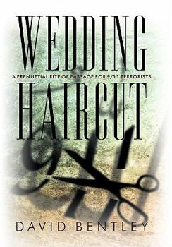 Hardcover Wedding Haircut: A Prenuptial Rite of Passage for 9/11 Terrorists Book
