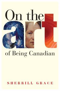 Hardcover On the Art of Being Canadian Book