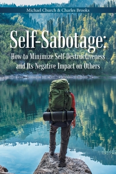 Paperback Self-Sabotage: How to Minimize Self-Destructiveness and Its Negative Impact on Others Book