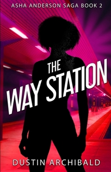 The Way Station: Asha Anderson Saga Book 2 YA Superhero Novel