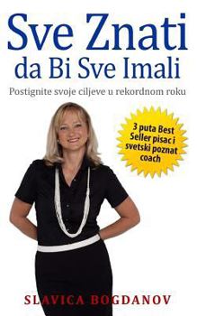 Paperback Sve Znati Da Bi Sve Imali [Serbian] Book