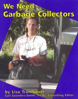 We Need Garbage Collectors (Pebble Books) - Book  of the Helpers in Our Community